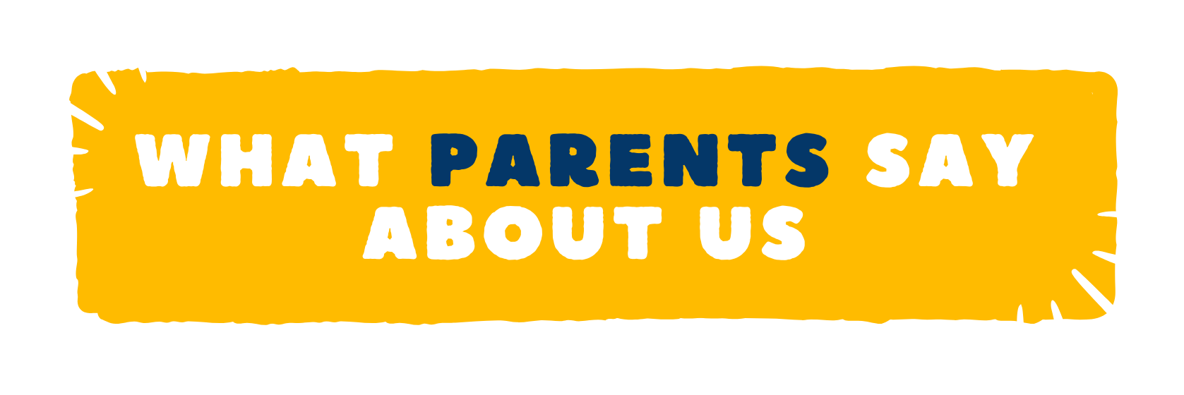 what parents say about us